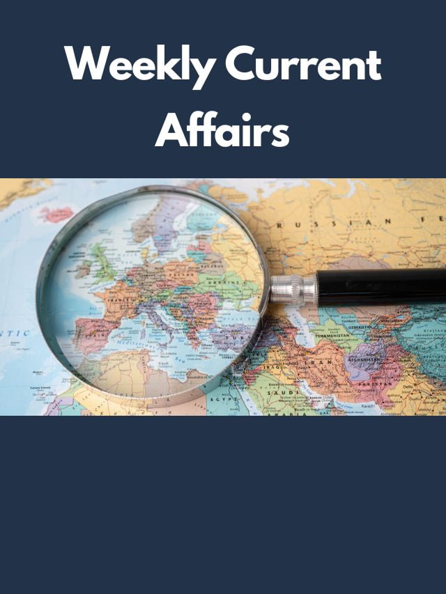 Weekly Current Affairs 1-7 February 2024 (1st Week)